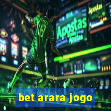 bet arara jogo